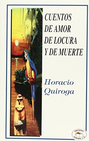 Cuentos de amor, de locura y de muerte