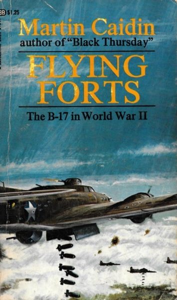 Flying Forts: The B-17 in World War II