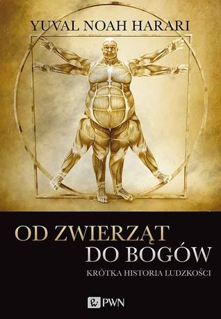 Od zwierząt do bogów. Krótka historia ludzkości