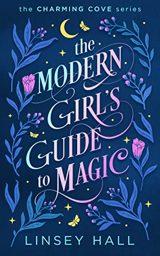 Modern Girl's Guide to Magic: Charming Cove Book 1