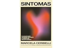 Sintomas E o que mais aprendi quando o amor me decepcionou