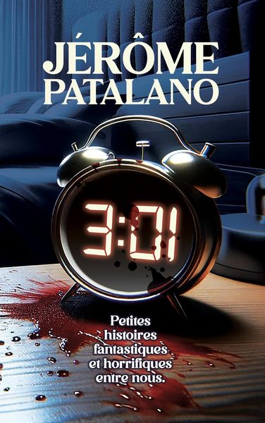 3h01 : Petites histoires fantastiques et horrifiques entre nous