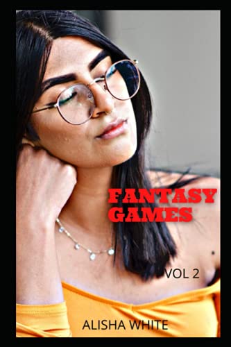 Fantasy Games (vol 2) : Intimate Confessions, Diary Secrets, Sex Stories, Adult Affairs, Love, Pleasure, Romance and Fantasy, Dating