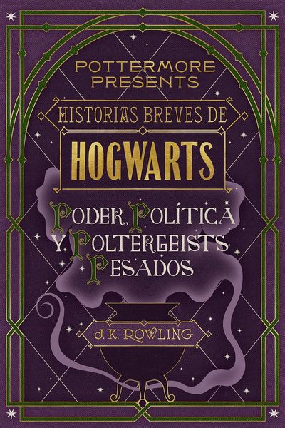 Historias breves de Hogwarts: Poder, política y poltergeists pesados