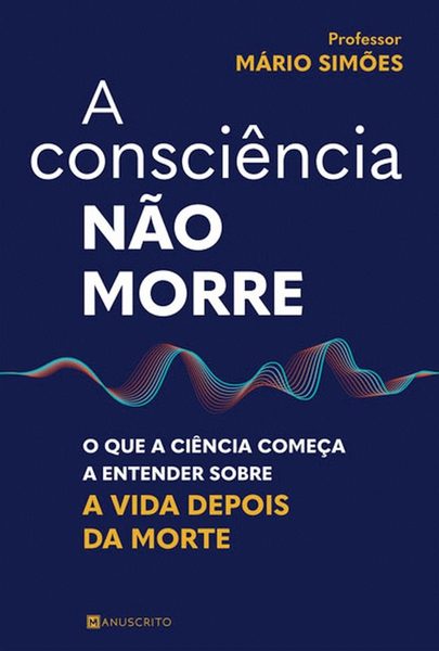 A Consciência Não Morre