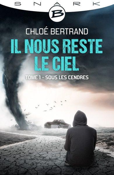 Il nous reste le ciel, tome 1 : Sous les cendres