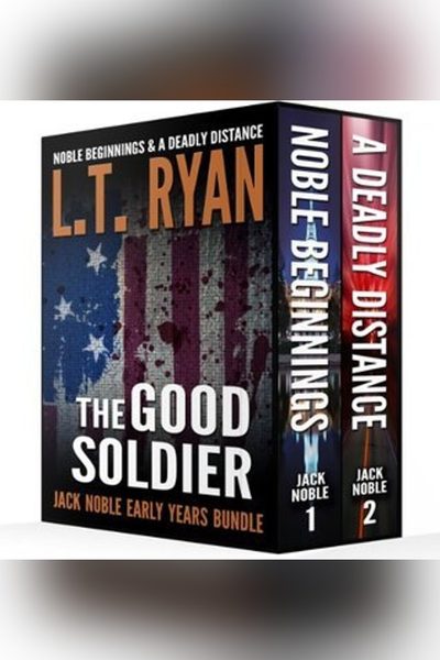 The Good Soldier: Noble Beginnings / A Deadly Distance