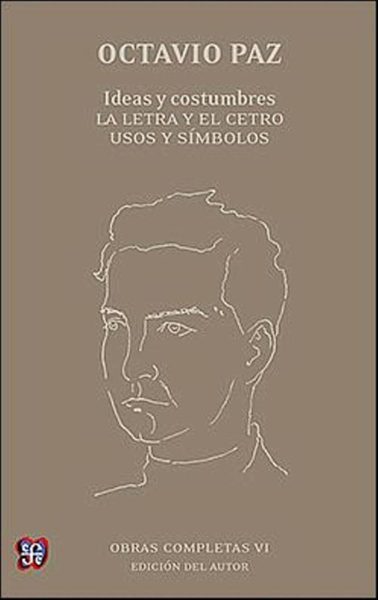 Obras completas VI. Ideas y costumbres: la letra y el cetro. Usos y símbolos