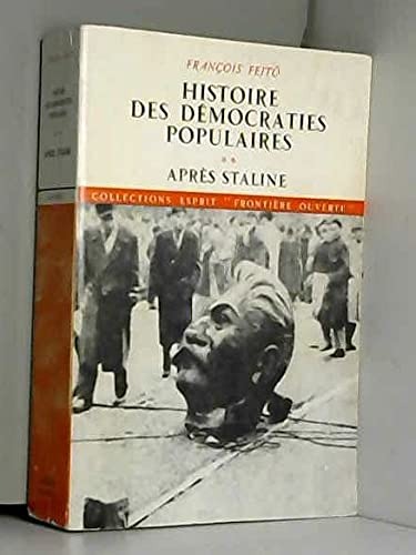 Histoire des démocraties populaires, tome 2: Après Staline (1953-1968)