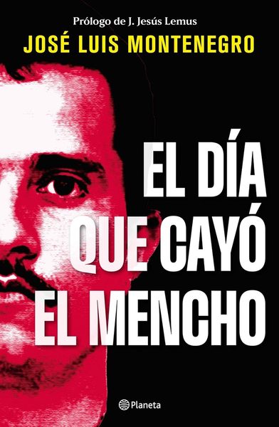 El día que cayó el Mencho