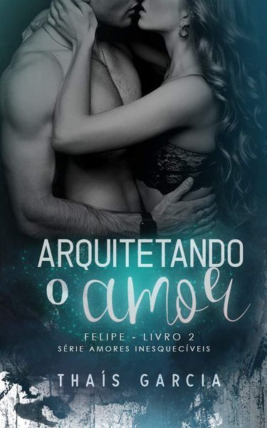 Arquitetando o Amor: Felipe