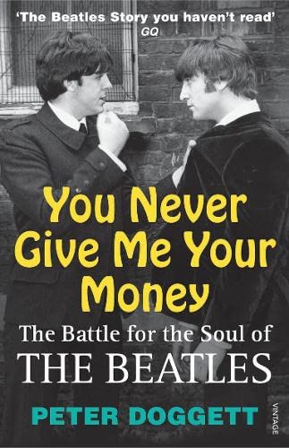 You Never Give Me Your Money The Battle For The Soul Of The Beatles
