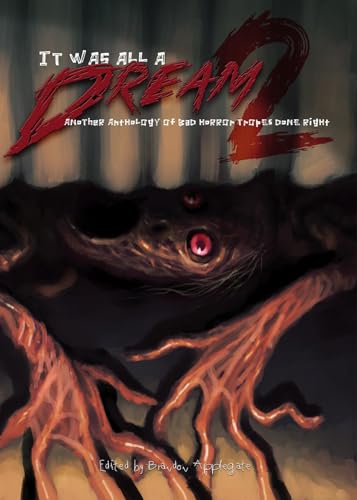 It Was All a Dream 2: Another Anothology of Bad Horror Tropes Done Right