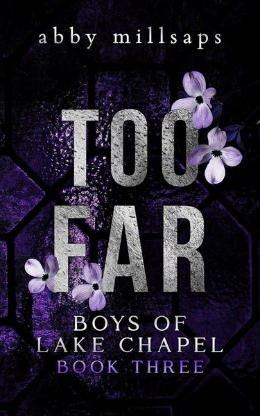 Too Far (Boys of Lake Chapel #3)