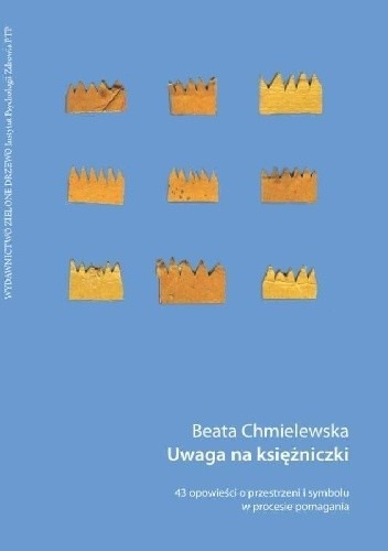 Uwaga na księżniczki 43 opowieści o przestrzeni i symbolu w procesie pomagania