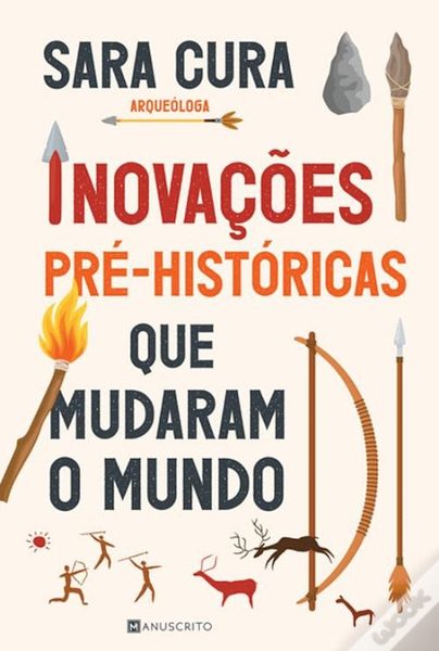 Inovações Pré-Históricas que Mudaram o Mundo