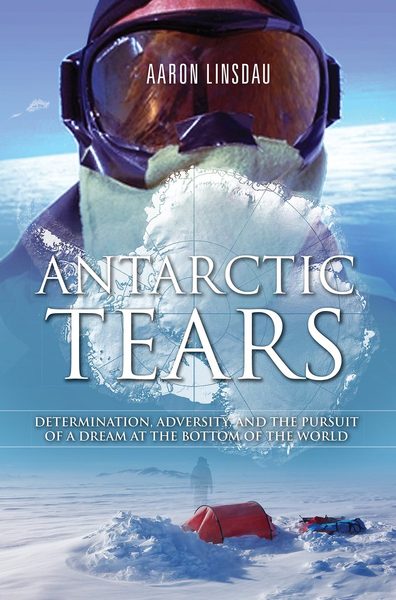 Antarctic Tears: Determination, adversity, and the pursuit of a dream at the bottom of the world