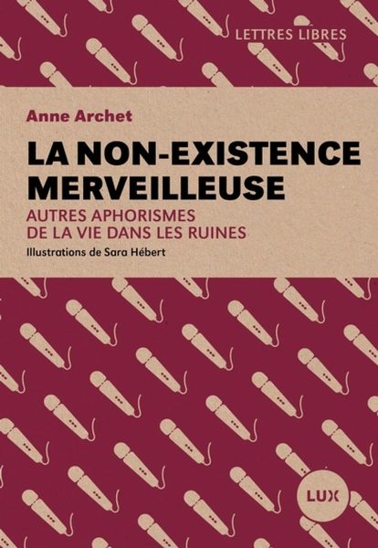 La non-existence merveilleuse : Autres aphorismes de la vie dans les ruines