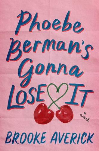 Phoebe Berman's Gonna Lose It