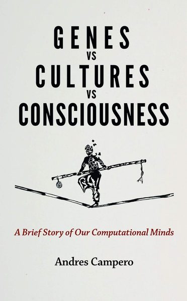 Genes vs Cultures vs Consciousness: A Brief Story of Our Computational Minds