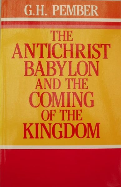 The Antichrist, Babylon and the Coming of the Kingdom