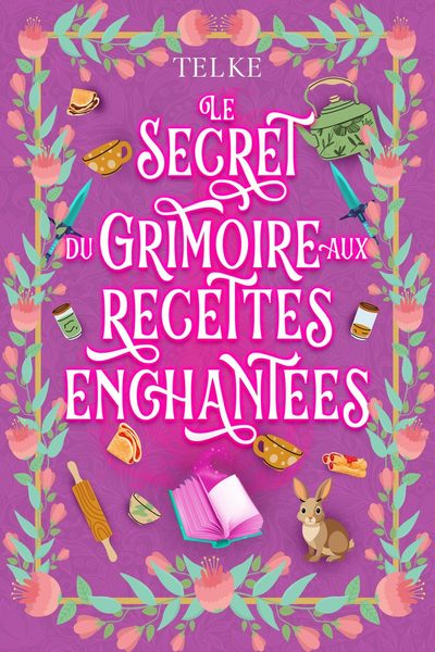 Le secret du grimoire aux recettes enchantées