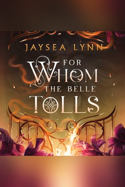 For Whom the Belle Tolls: The Sunday Times bestselling hotter-than-hell romantasy from TikTok star Jaysea Lynn