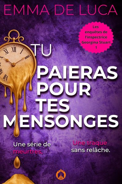 Les enquêtes de l'inspectrice Georgina Stuart, tome 1 : Tu paieras pour tes mensonges