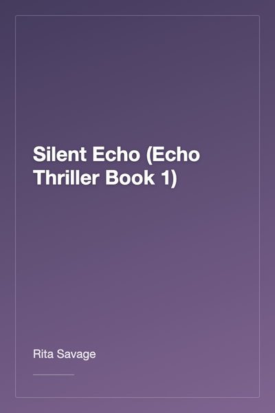 Silent Echo (Echo Thriller Book 1)
