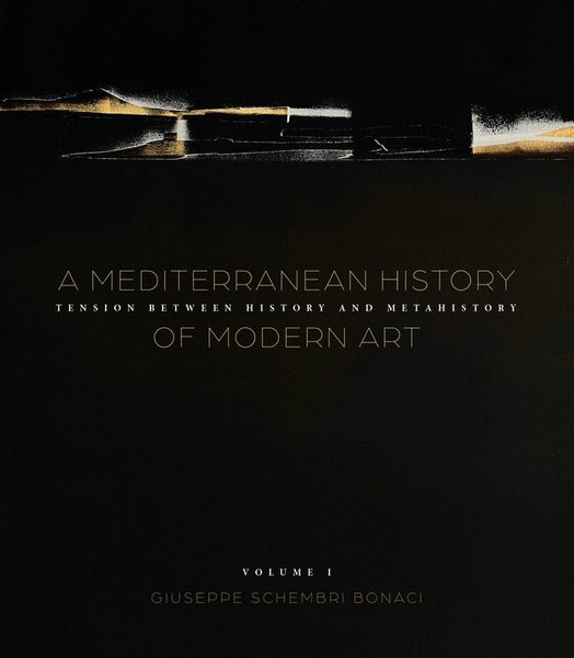 A Mediterranean History of Modern Art: Volume 1
