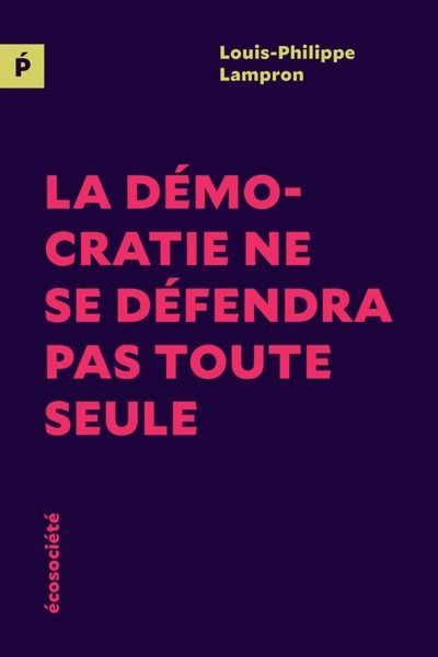 La démocratie ne se défendra pas toute seule