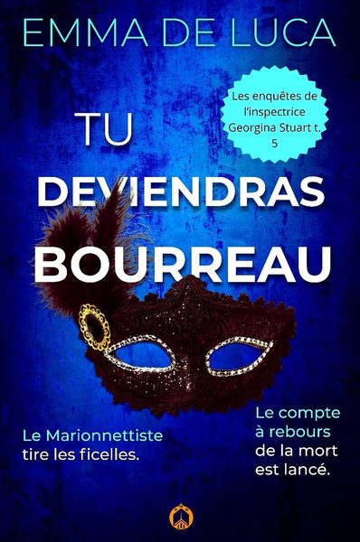 Les enquêtes de l'inspectrice Georgina Stuart, tome 5 : Tu deviendras bourreau