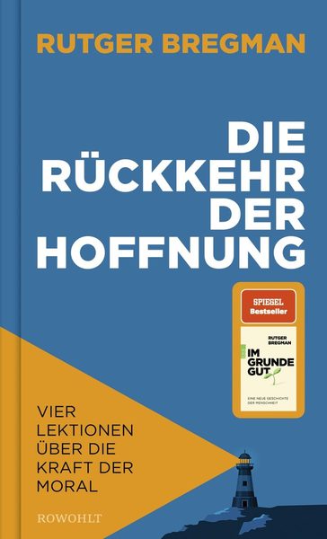 Die Rückkehr der Hoffnung. Vier Lektionen über die Kraft der Moral