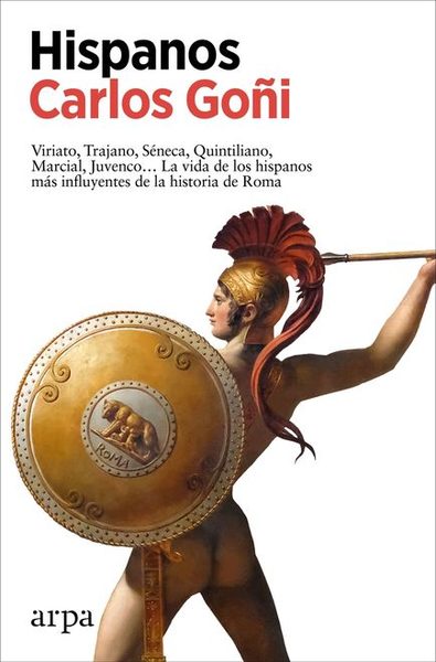 Hispanos. La vida de los hispanos más influyentes de la historia de Roma