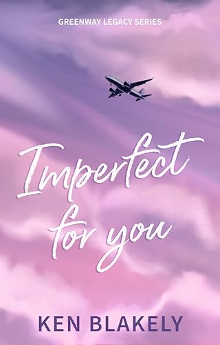 Imperfect for you (Greenway Legacy Series, # 1)