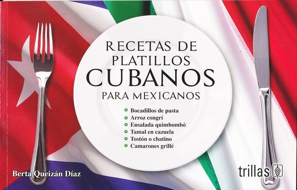 Recetas de platillos cubanos para mexicanos
