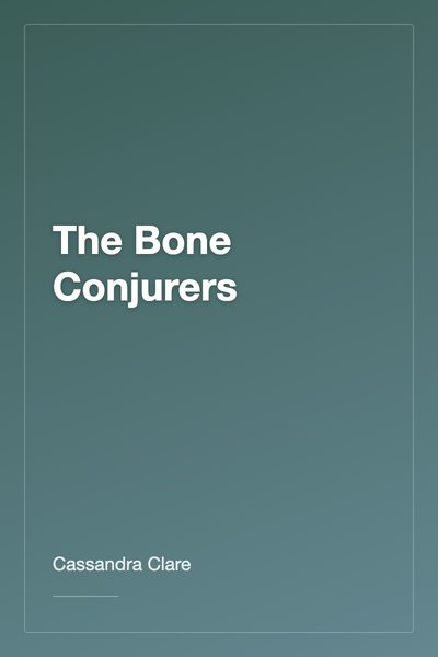 The Bone Conjurers