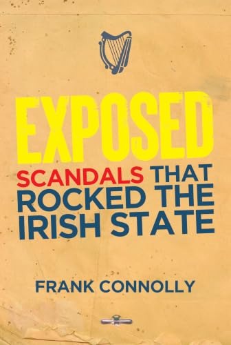 Exposed: The Scandals that Rocked the State
