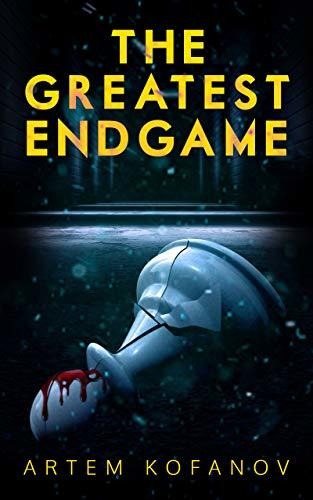 The Greatest Endgame: A Kidnapping Survival Thriller
