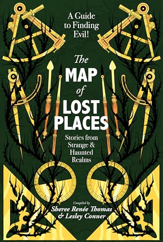 The Map of Lost Places: Stories From Strange and Haunted Realms