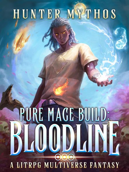 Pure Mage Build: Bloodline: A LitRPG Multiverse Fantasy