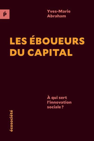 Les éboueurs du capital : À qui sert l'innovation sociale ?