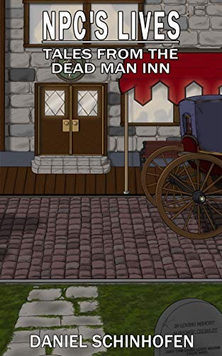 Tales from the Dead Man Inn (NPC's Lives #1)