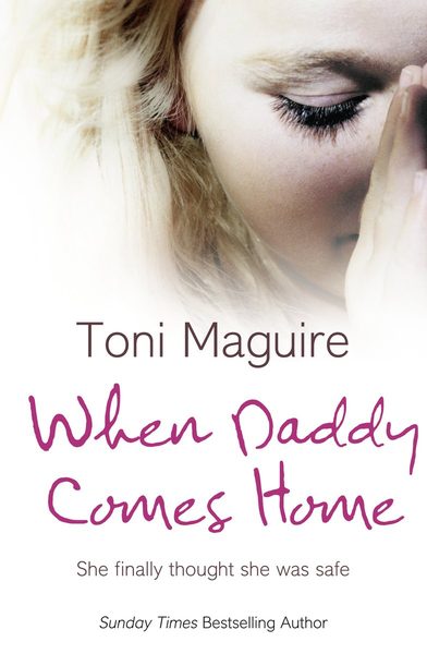 When Daddy Comes Home: An Inspirational Memoir of Childhood Abuse and Trauma