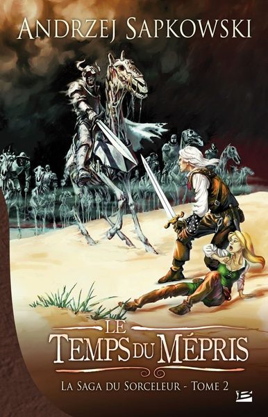 La Saga du Sorceleur T02 Le Temps du mépris