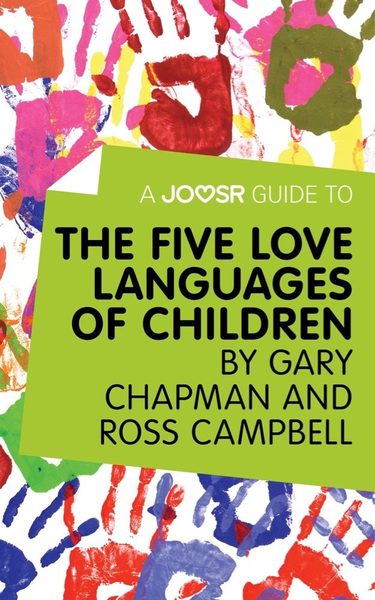 The Five Love Languages of Children by Gary Chapman and Ross Campbell