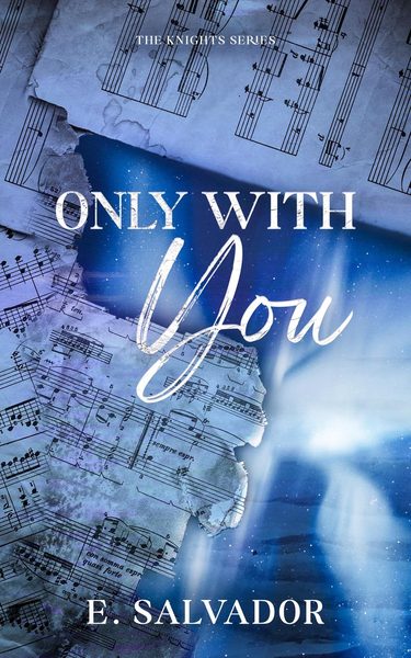 Only With You (The Knights, #2)