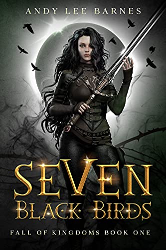 Seven Black Birds (Fall of Kingdoms, #1)