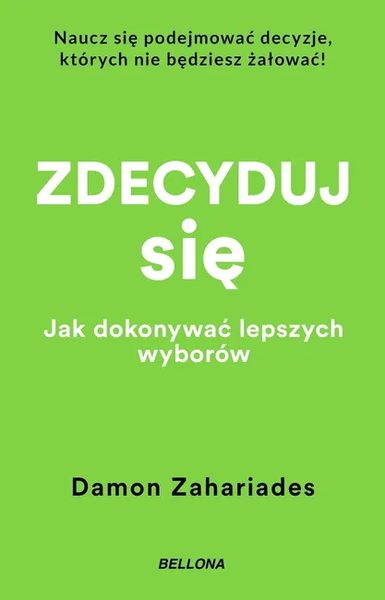 Zdecyduj się jak dokonywać lepszych wyborów