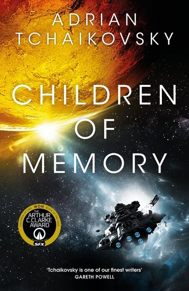 Children of Memory An action-packed alien adventure from the winner of the Arthur C. Clarke Award